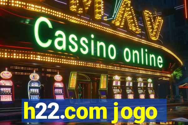 h22.com jogo